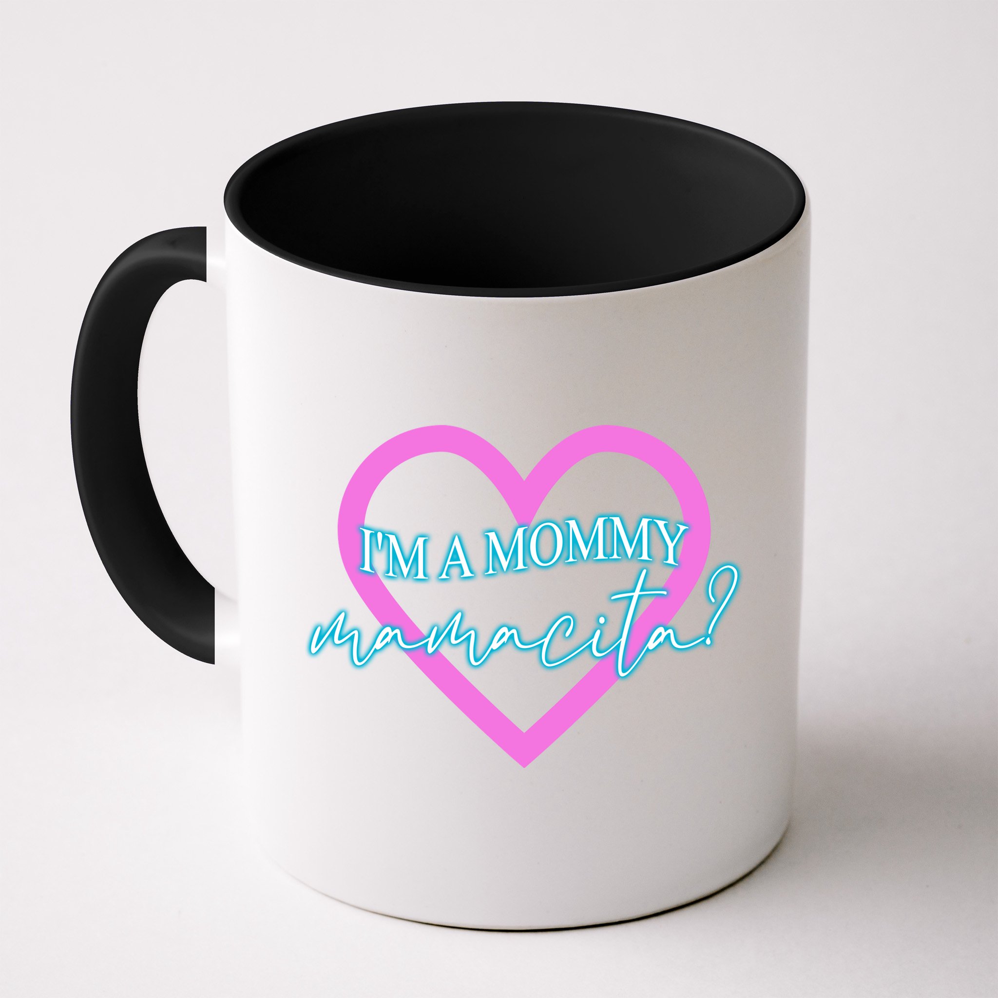 I'm A Mommy Mamacita Mommy Meme Quotes Mug