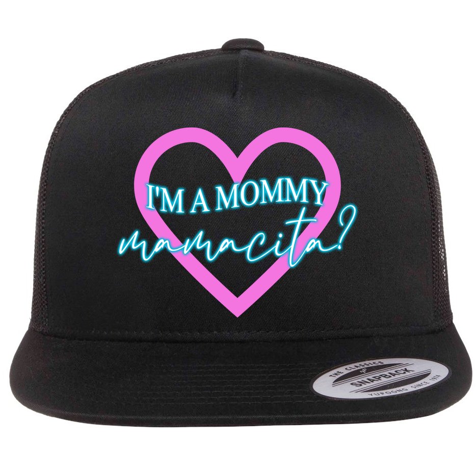 I'm A Mommy Mamacita Mommy Meme Quotes Flat Bill Trucker Hat