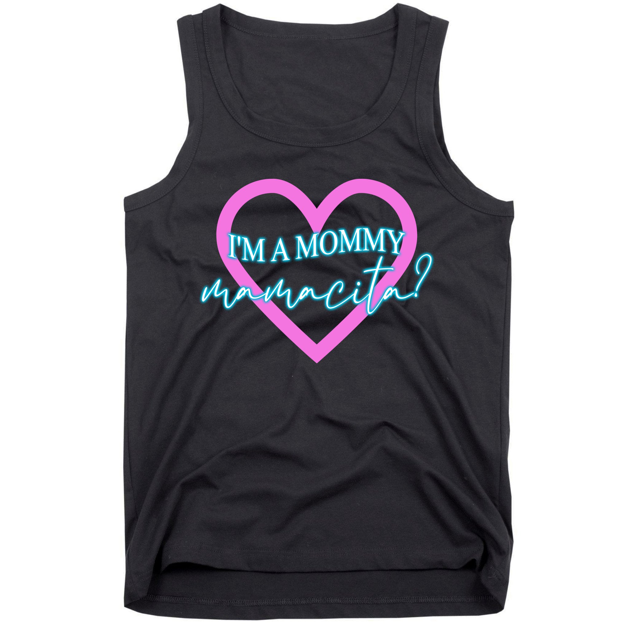 I'm A Mommy Mamacita Mommy Meme Quotes Tank Top