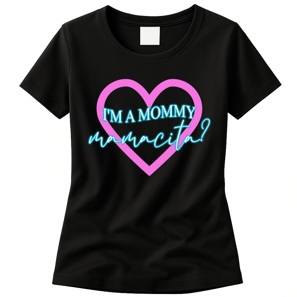 I'm A Mommy Mamacita Mommy Meme Quotes Womens T-Shirt