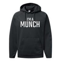 I'm A Munch Funny I'm A Munch Performance Fleece Hoodie