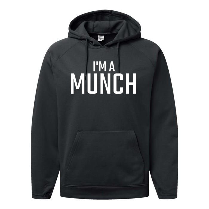 I'm A Munch Funny I'm A Munch Performance Fleece Hoodie