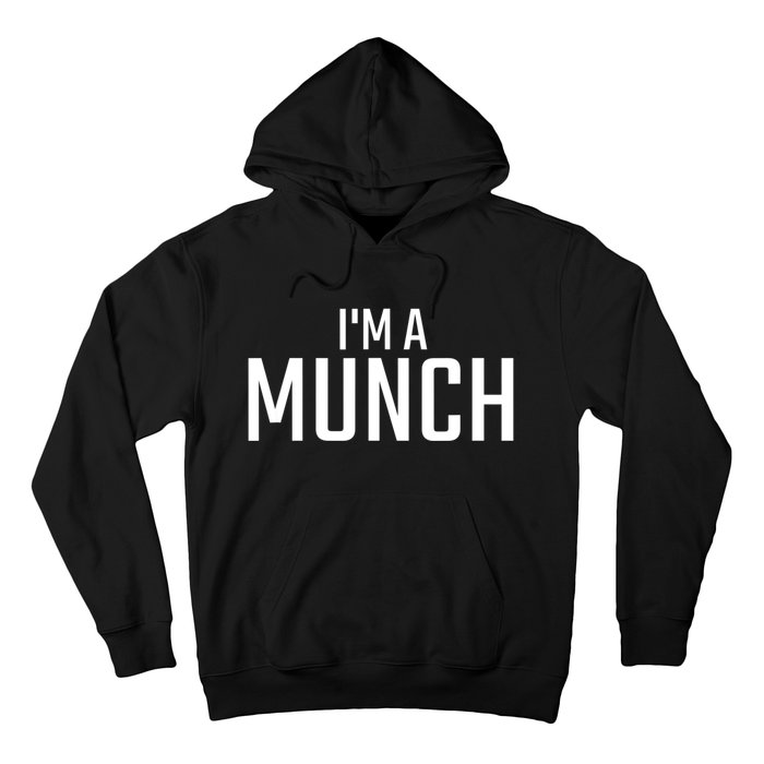 I'm A Munch Funny I'm A Munch Hoodie