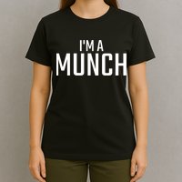 I'm A Munch Funny I'm A Munch T-Shirt