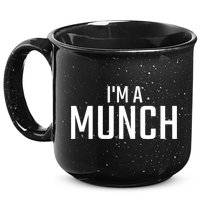 I'm A Munch Funny I'm A Munch 15oz Campfire Ceramic Mug