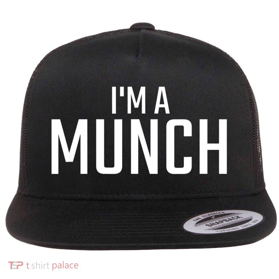 I'm A Munch Funny I'm A Munch Flatbill Hat
