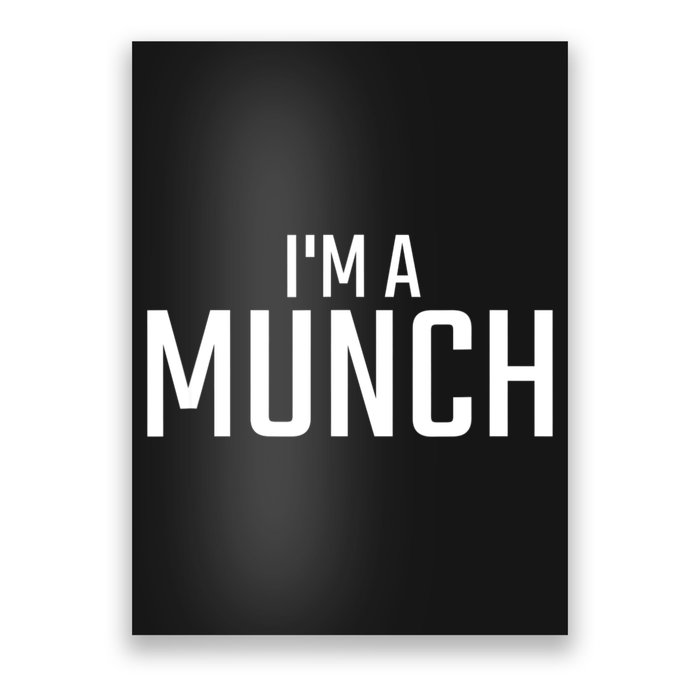 I'm A Munch Funny I'm A Munch Poster