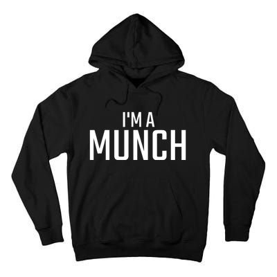 I'm A Munch Funny I'm A Munch Tall Hoodie