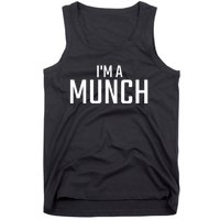 I'm A Munch Funny I'm A Munch Tank Top