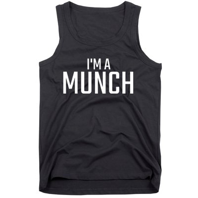 I'm A Munch Funny I'm A Munch Tank Top