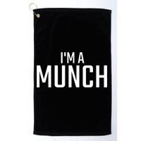 I'm A Munch Funny I'm A Munch Golf Towel