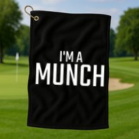 I'm A Munch Funny I'm A Munch Golf Towel