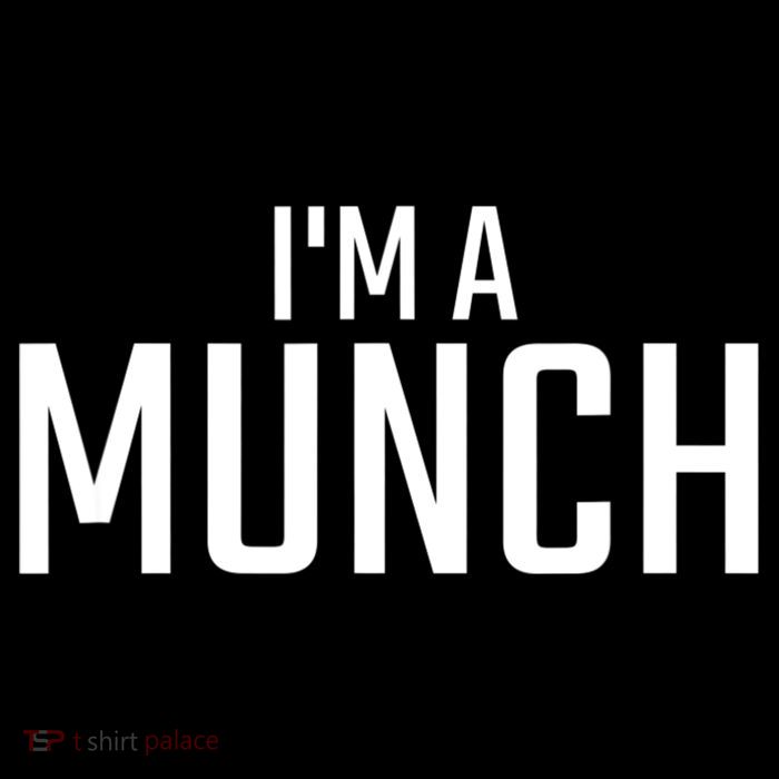 I'm A Munch Funny I'm A Munch Toddler T-Shirt