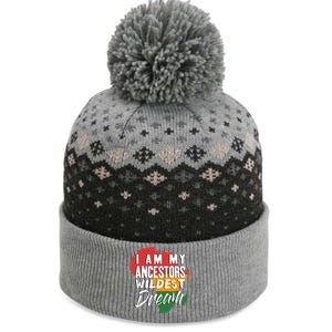 I Am My Ancestors Wildest Dream Black History Month Gift The Baniff Cuffed Pom Beanie