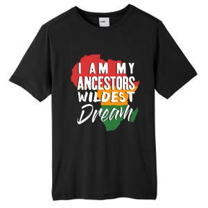 I Am My Ancestors Wildest Dream Black History Month Gift Tall Fusion ChromaSoft Performance T-Shirt