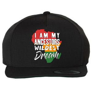 I Am My Ancestors Wildest Dream Black History Month Gift Wool Snapback Cap