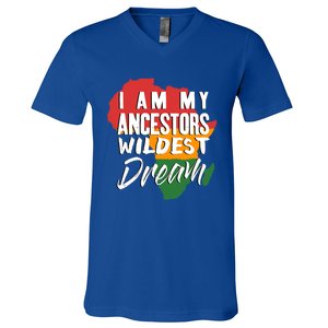 I Am My Ancestors Wildest Dream Black History Month Gift V-Neck T-Shirt