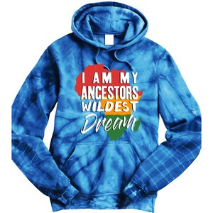 I Am My Ancestors Wildest Dream Black History Month Gift Tie Dye Hoodie