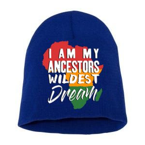 I Am My Ancestors Wildest Dream Black History Month Gift Short Acrylic Beanie