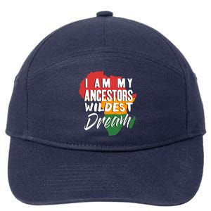 I Am My Ancestors Wildest Dream Black History Month Gift 7-Panel Snapback Hat