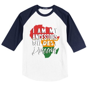 I Am My Ancestors Wildest Dream Black History Month Gift Baseball Sleeve Shirt