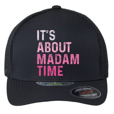 ItS About Madam Time Flexfit Unipanel Trucker Cap