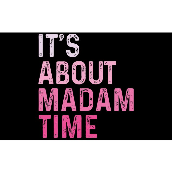 ItS About Madam Time Bumper Sticker