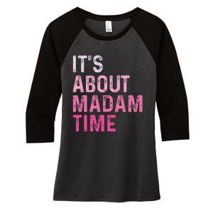 ItS About Madam Time Women's Tri-Blend 3/4-Sleeve Raglan Shirt