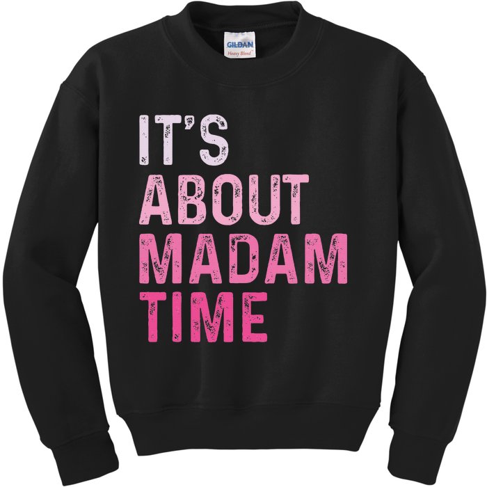 ItS About Madam Time Kids Sweatshirt