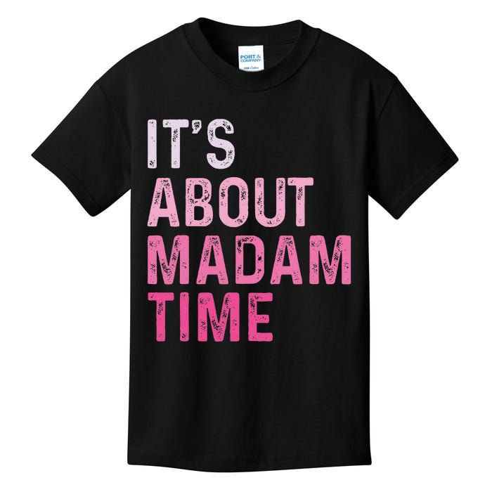 ItS About Madam Time Kids T-Shirt