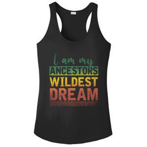 I Am My Ancestors Wildest Dream Black History Month Great Gift Ladies PosiCharge Competitor Racerback Tank