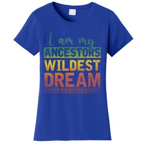 I Am My Ancestors Wildest Dream Black History Month Great Gift Women's T-Shirt