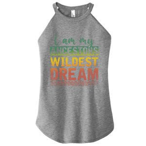 I Am My Ancestors Wildest Dream Black History Month Great Gift Women's Perfect Tri Rocker Tank