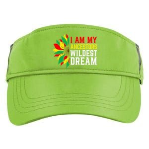 I Am My Ancestors Wildest Dream Sunflower Black History Great Gift Adult Drive Performance Visor