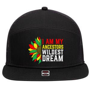 I Am My Ancestors Wildest Dream Sunflower Black History Great Gift 7 Panel Mesh Trucker Snapback Hat