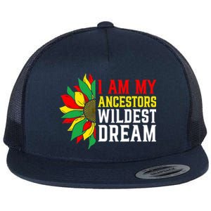 I Am My Ancestors Wildest Dream Sunflower Black History Great Gift Flat Bill Trucker Hat