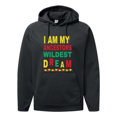 I Am My Ancestors Wildest Dream Black History Month February Performance Fleece Hoodie