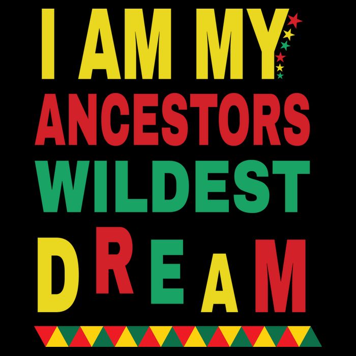 I Am My Ancestors Wildest Dream Black History Month February Sweatshirt
