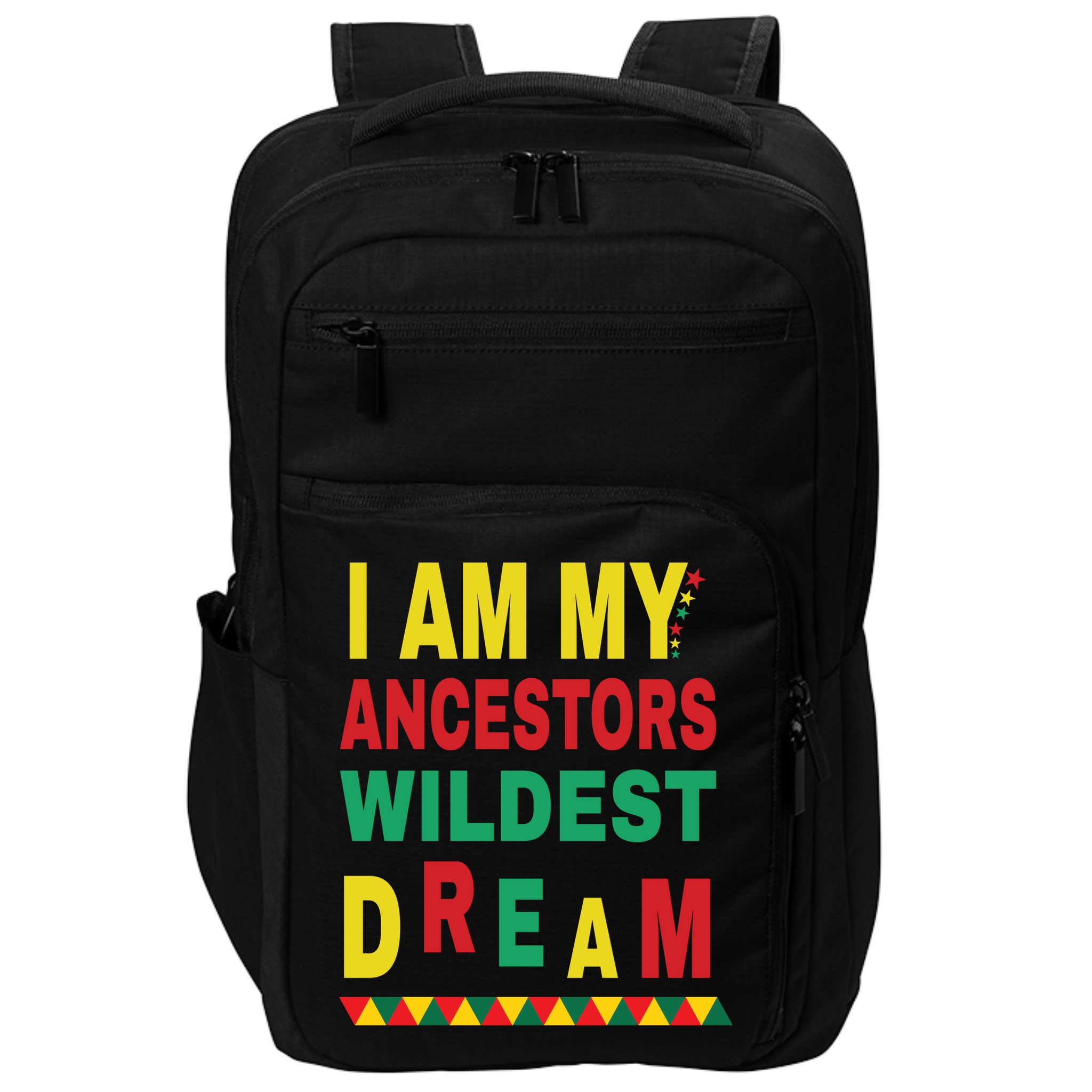 I Am My Ancestors Wildest Dream Black History Month February Impact Tech Backpack