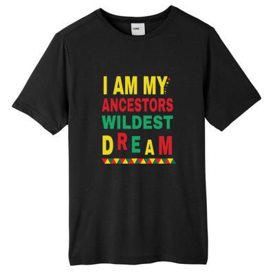 I Am My Ancestors Wildest Dream Black History Month February Tall Fusion ChromaSoft Performance T-Shirt