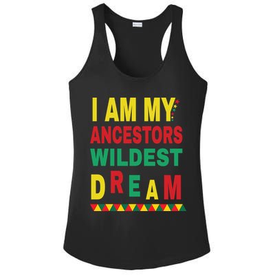 I Am My Ancestors Wildest Dream Black History Month February Ladies PosiCharge Competitor Racerback Tank
