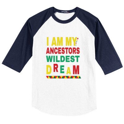 I Am My Ancestors Wildest Dream Black History Month February Baseball Sleeve Shirt