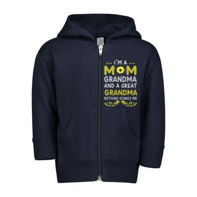 I'm A Mom Grandma Great Nothing Scares Me Mothers Day Gifts Toddler Zip Fleece Hoodie