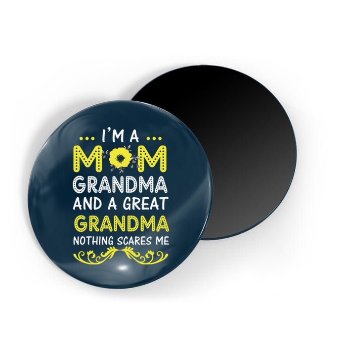 I'm A Mom Grandma Great Nothing Scares Me Mothers Day Gifts Magnet