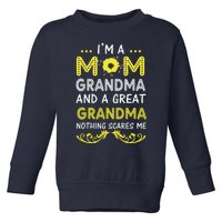 I'm A Mom Grandma Great Nothing Scares Me Mothers Day Gifts Toddler Sweatshirt