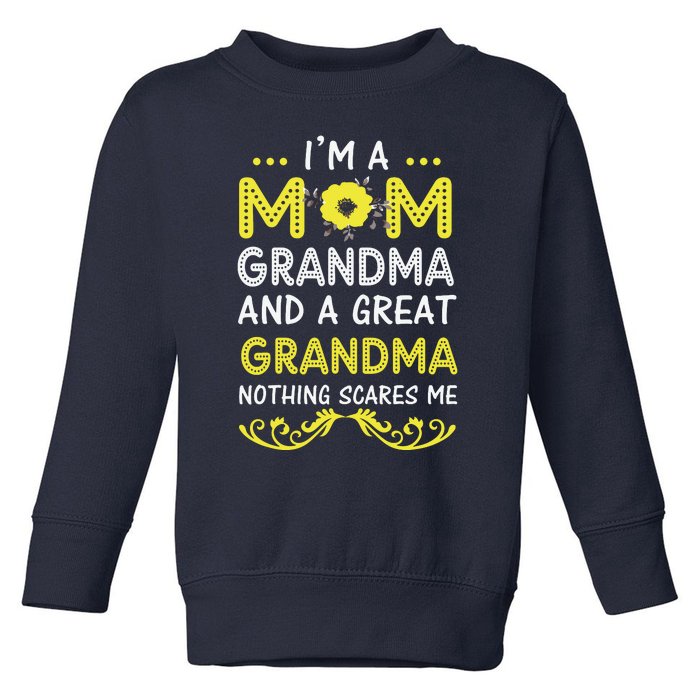 I'm A Mom Grandma Great Nothing Scares Me Mothers Day Gifts Toddler Sweatshirt