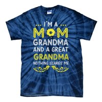 I'm A Mom Grandma Great Nothing Scares Me Mothers Day Gifts Tie-Dye T-Shirt