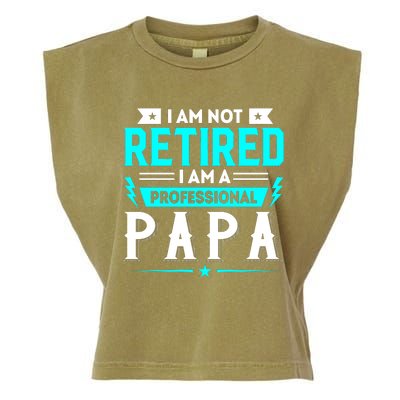 I Am Not Retaired I Am Professional Papa Garment-Dyed Women's Muscle Tee