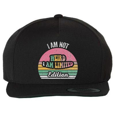 I Am Not Weird I Am Limited Edition Wool Snapback Cap
