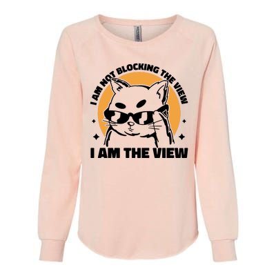 I Am Not Blocking The View I Am The View Funny Cat Womens California Wash Sweatshirt